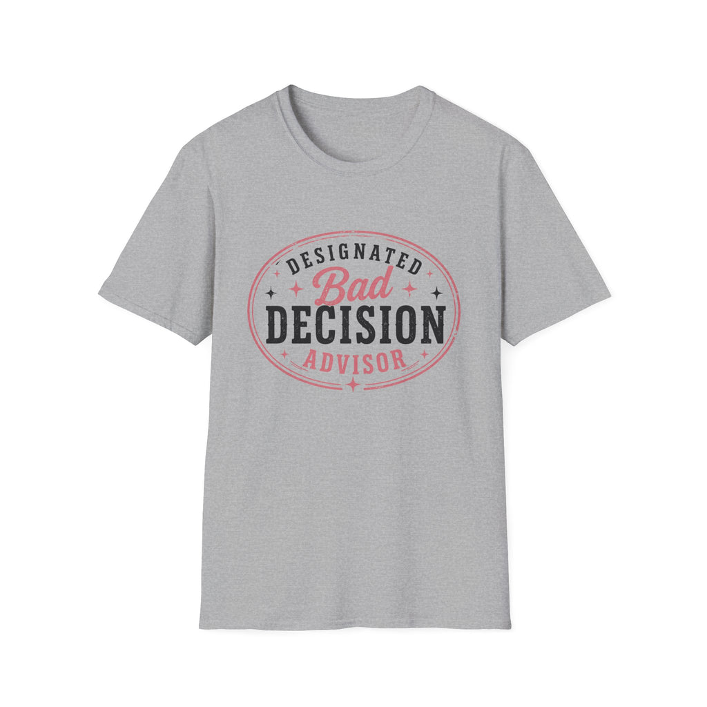 Designated bad decision advisor T-Shirt