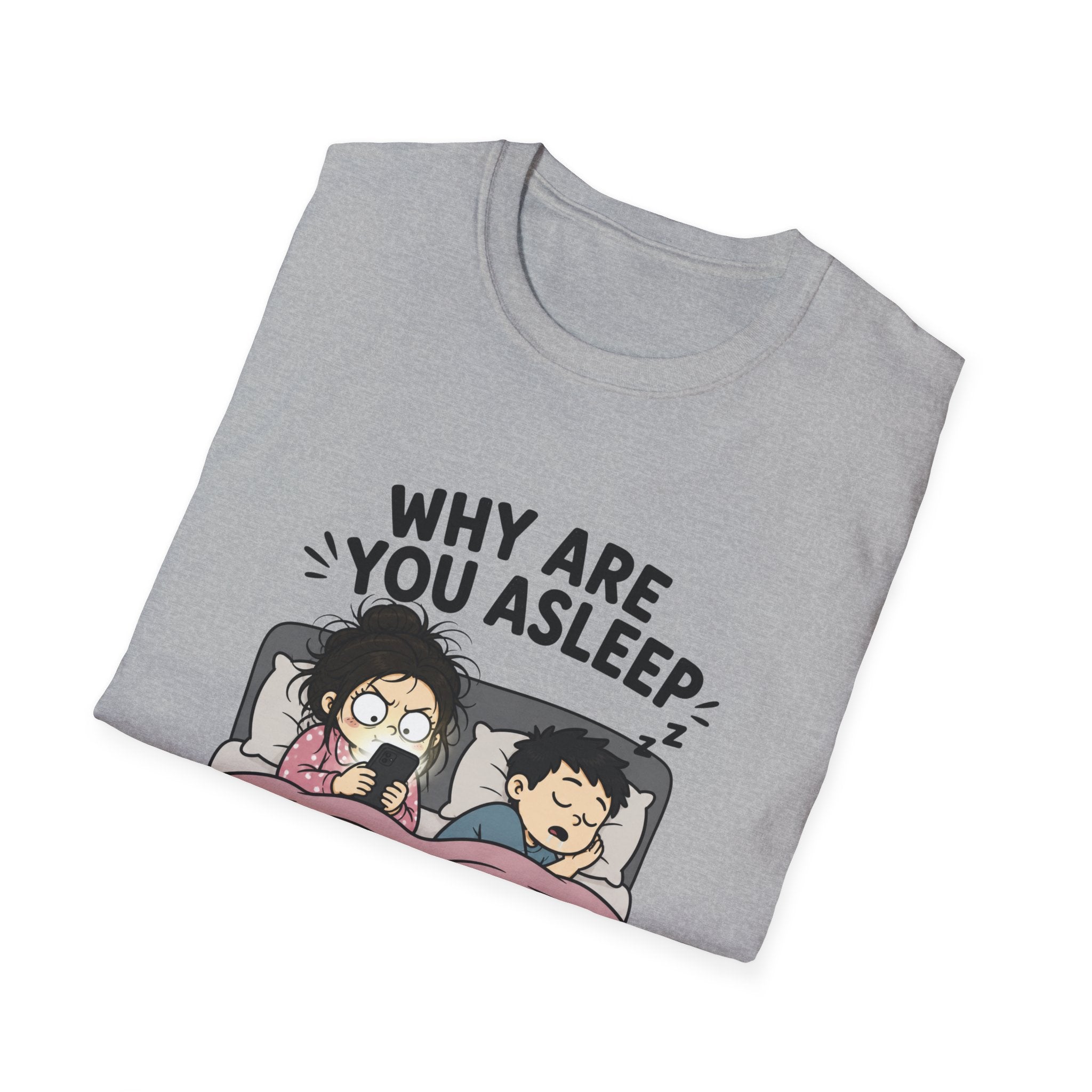 Why Are You Asleep T-Shirt