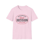 Designated bad decision advisor T-Shirt