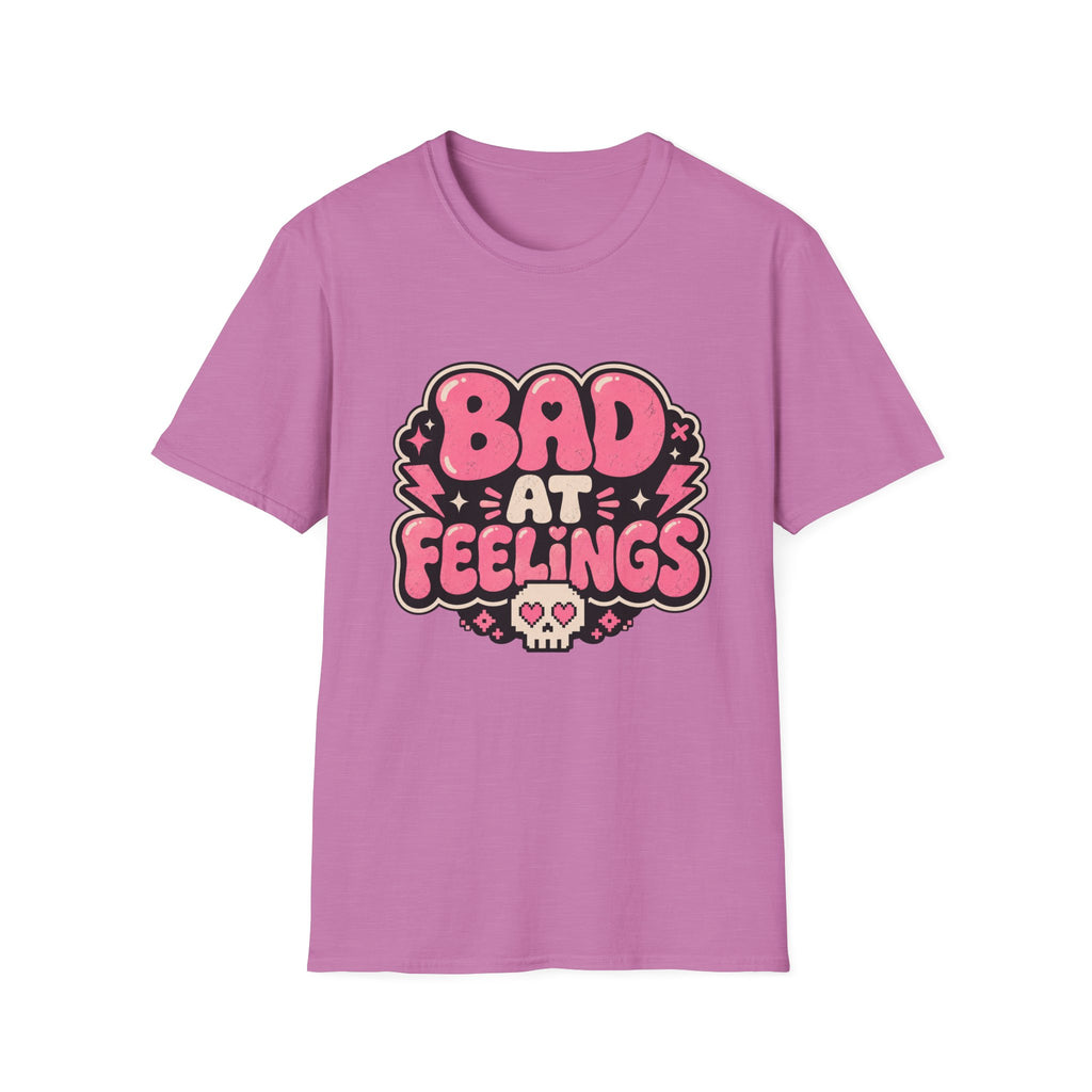 Bad at feelingT-Shirt