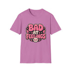 Bad at feelingT-Shirt