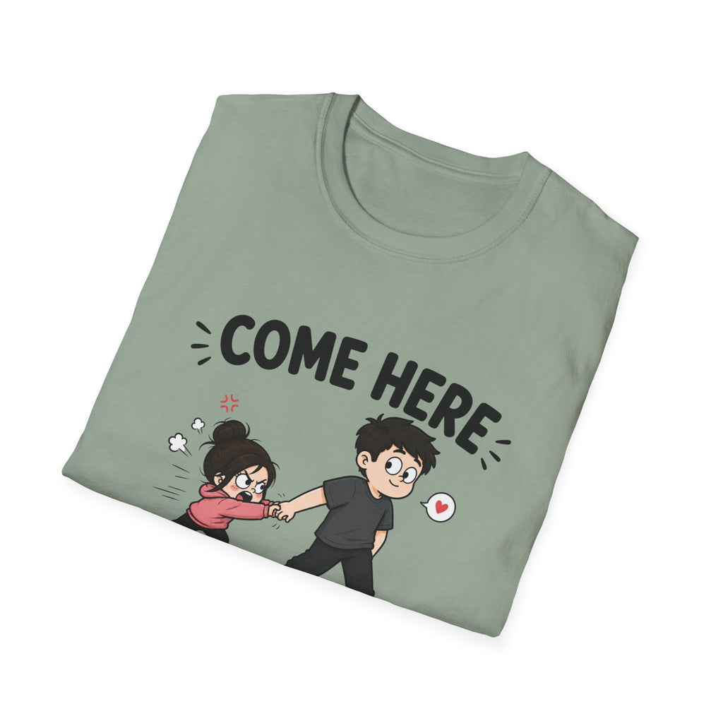 Come Here We're Talking About It T-Shirt