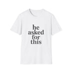 He asked for this T-Shirt