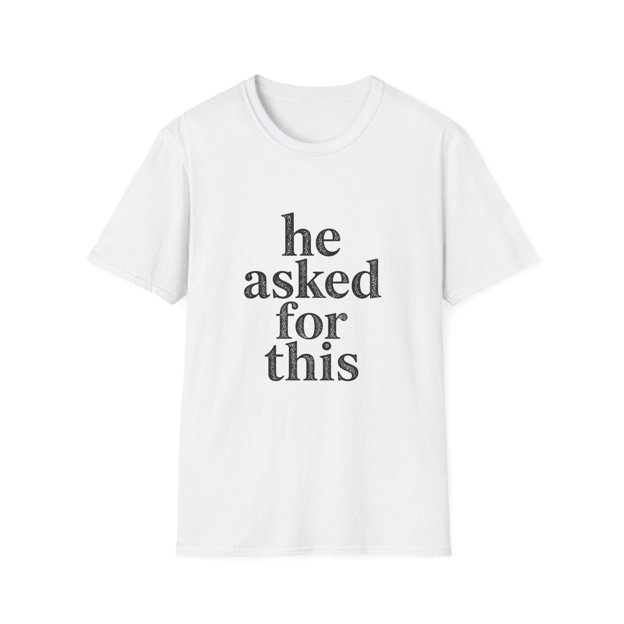 He asked for this T-Shirt