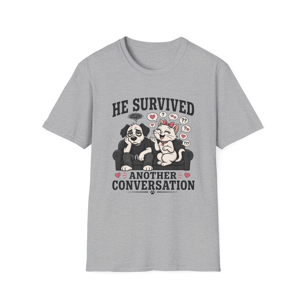 He Survived Another Conversation T-Shirt
