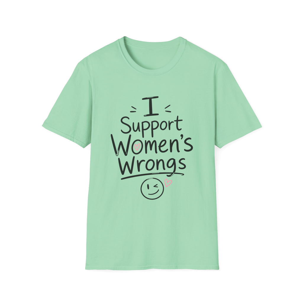 I Support Women's Wrongs T-Shirt