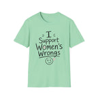 I Support Women's Wrongs T-Shirt