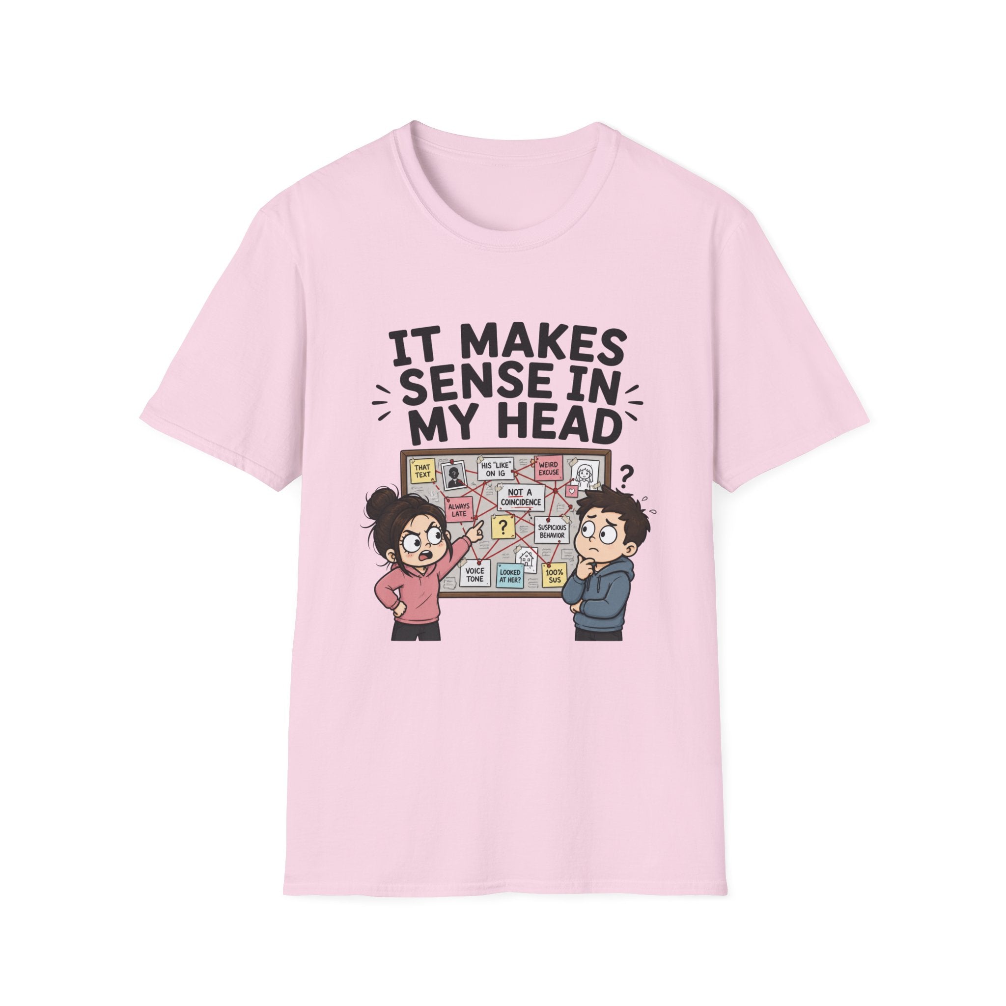 It Makes Sense in My Head T-Shirt