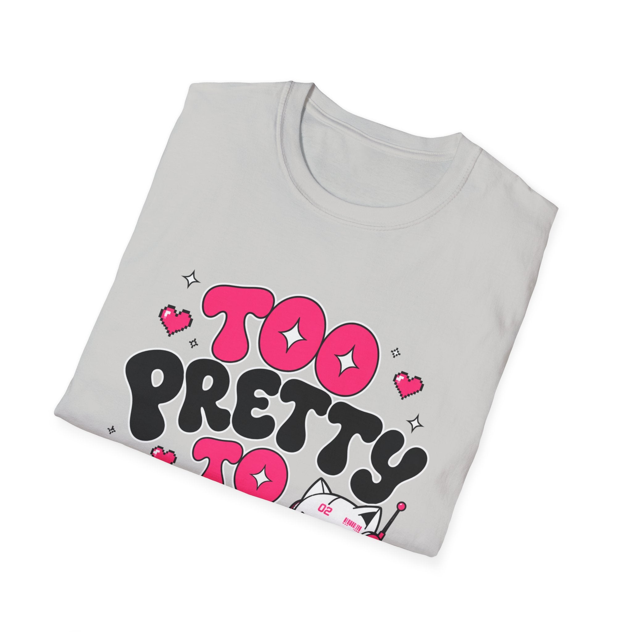 too pretty to care T-Shirt