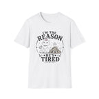 I'm the Reason He's Tired T-Shirt