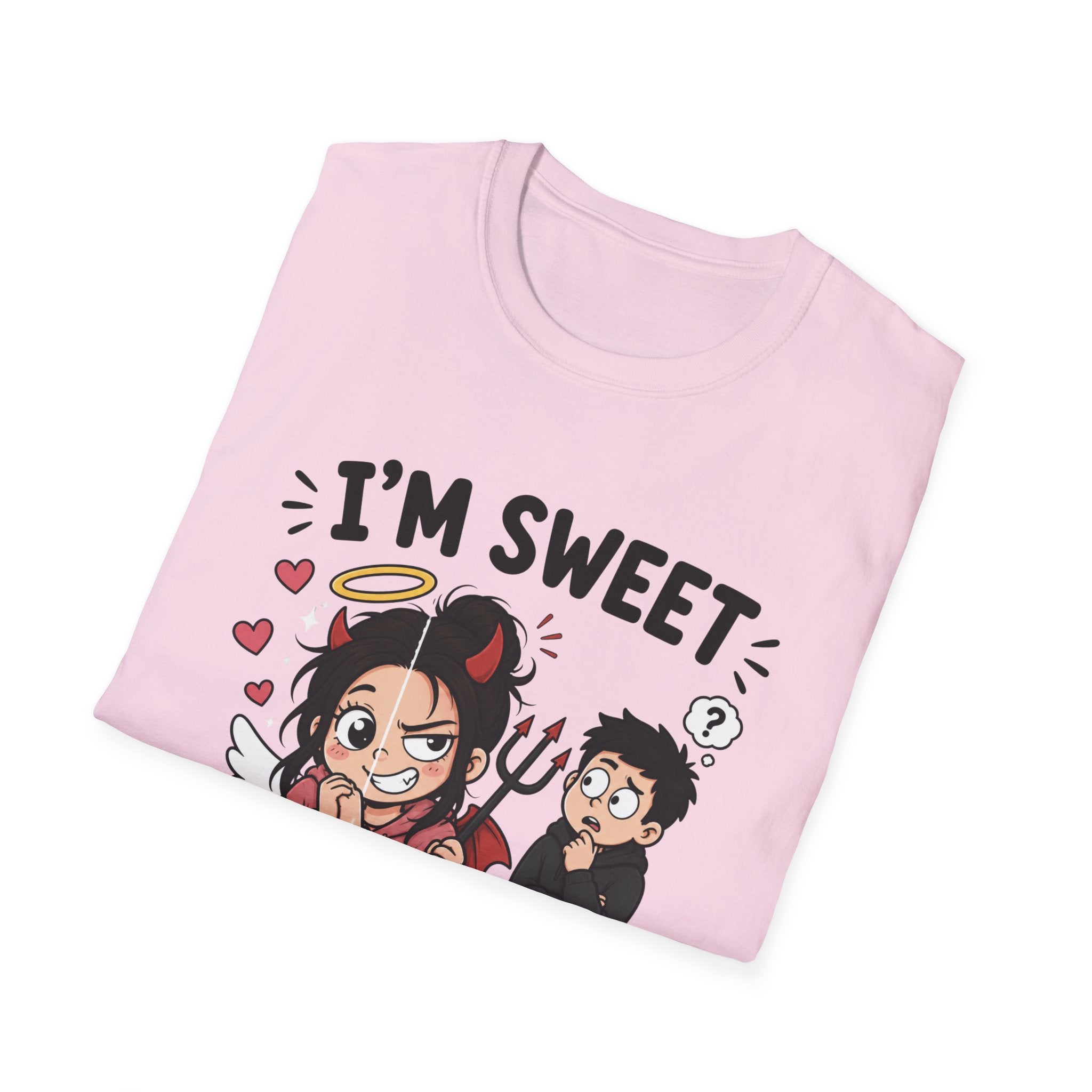 I'm sweet Until I'm Not T-Shirt