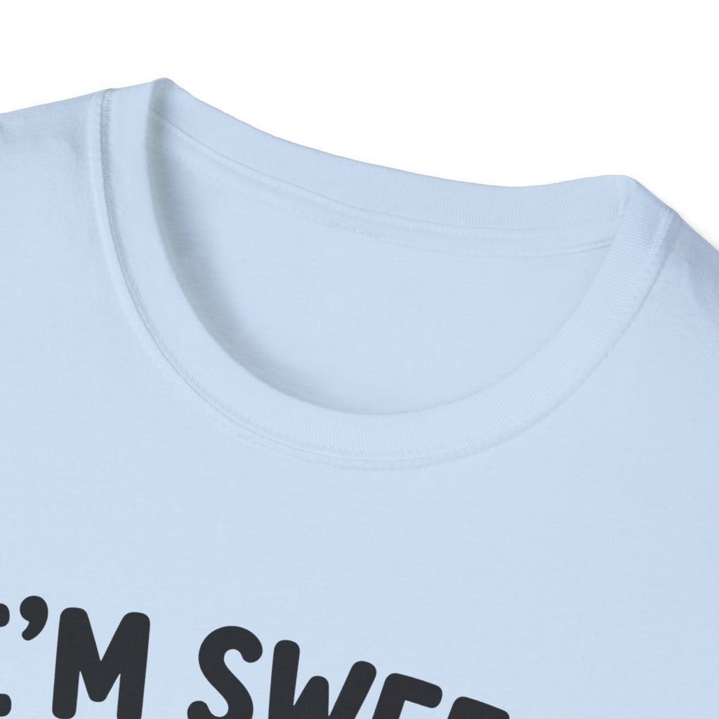 I'm sweet Until I'm Not T-Shirt