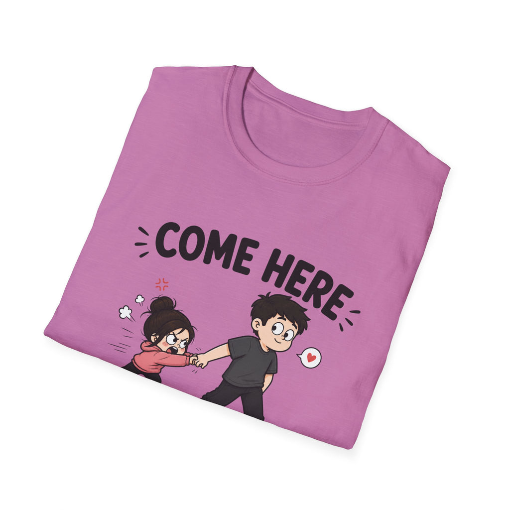 Come Here We're Talking About It T-Shirt