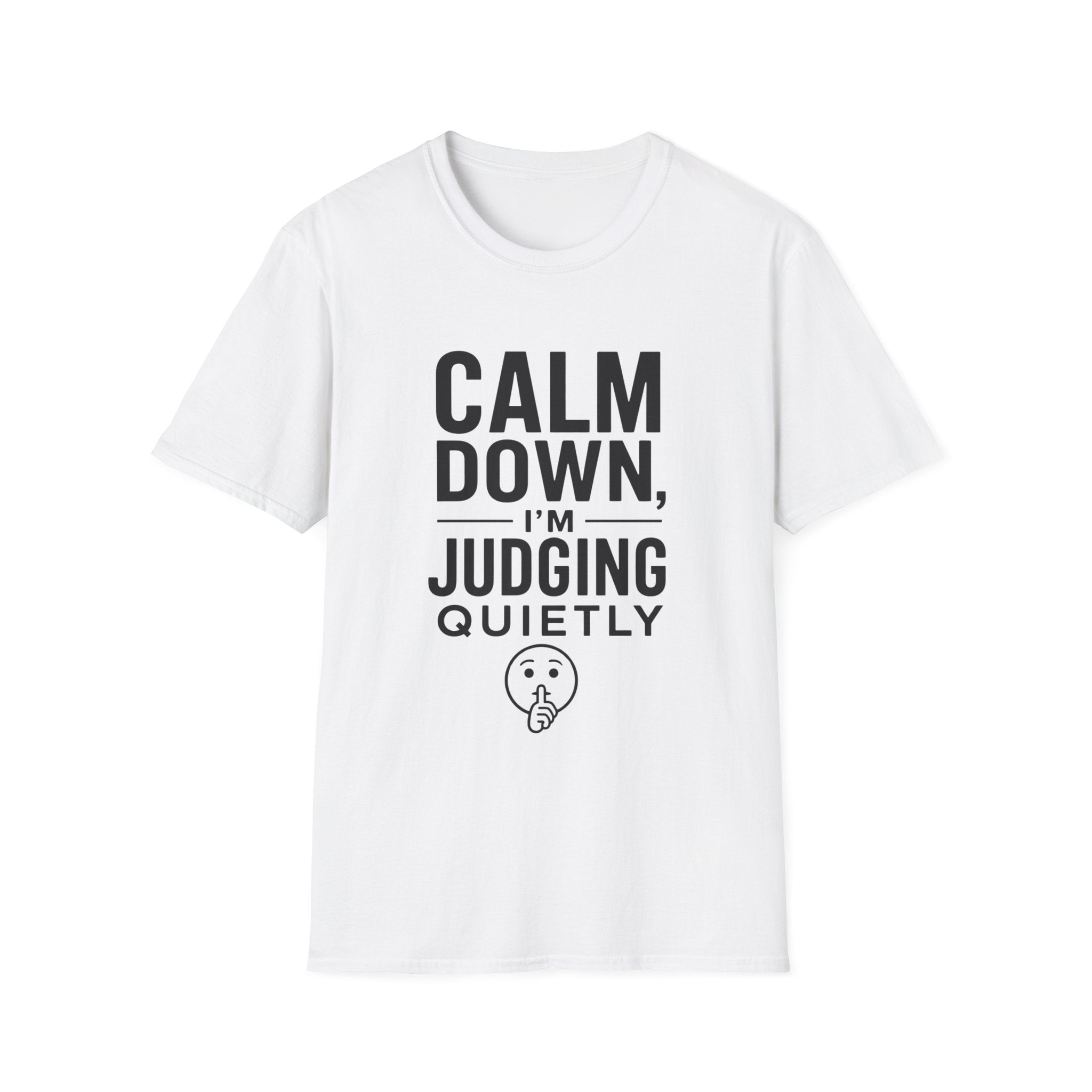 Calm Down, I'm Judging Quietly T-Shirt