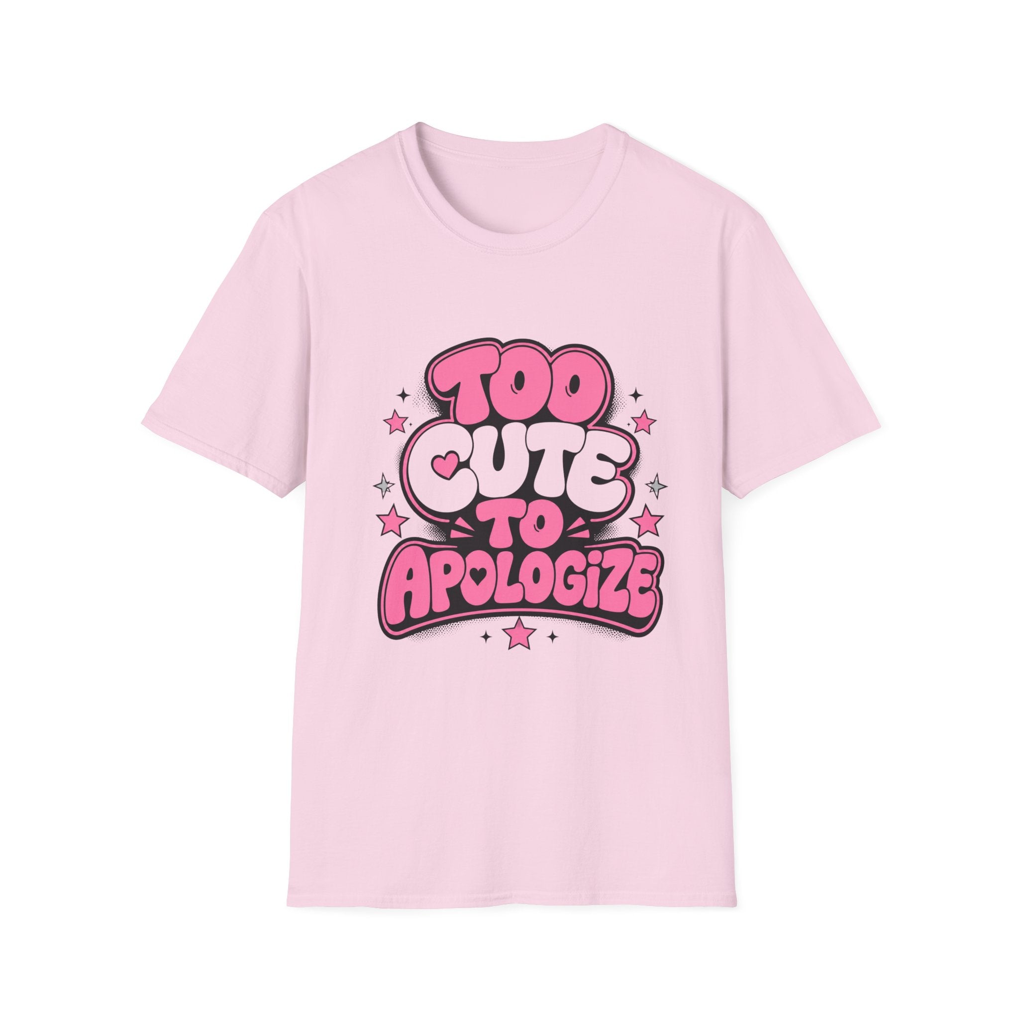Too Cute To Apologize T-Shirt