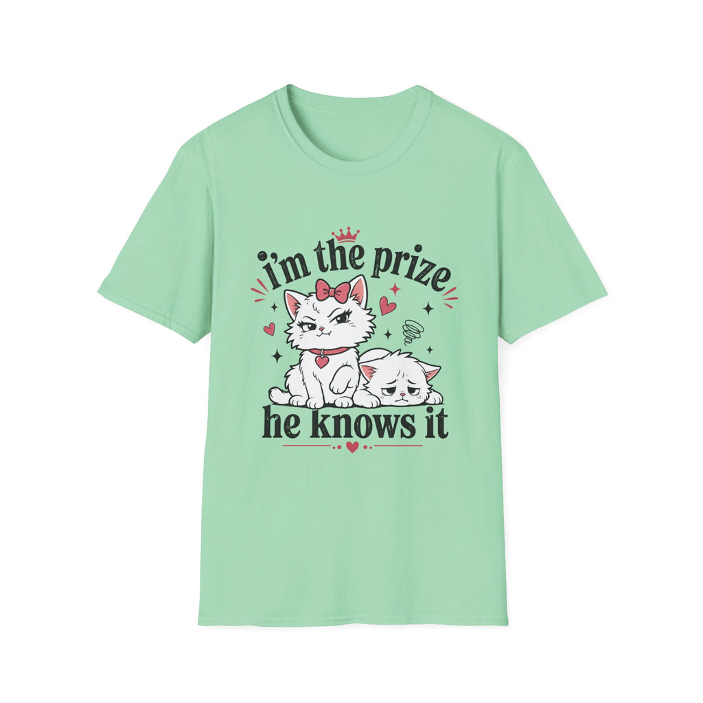 I'm the prize and he knows it T-Shirt