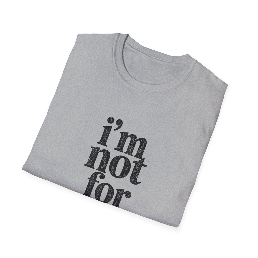 I'm Not for Everyone T-Shirt