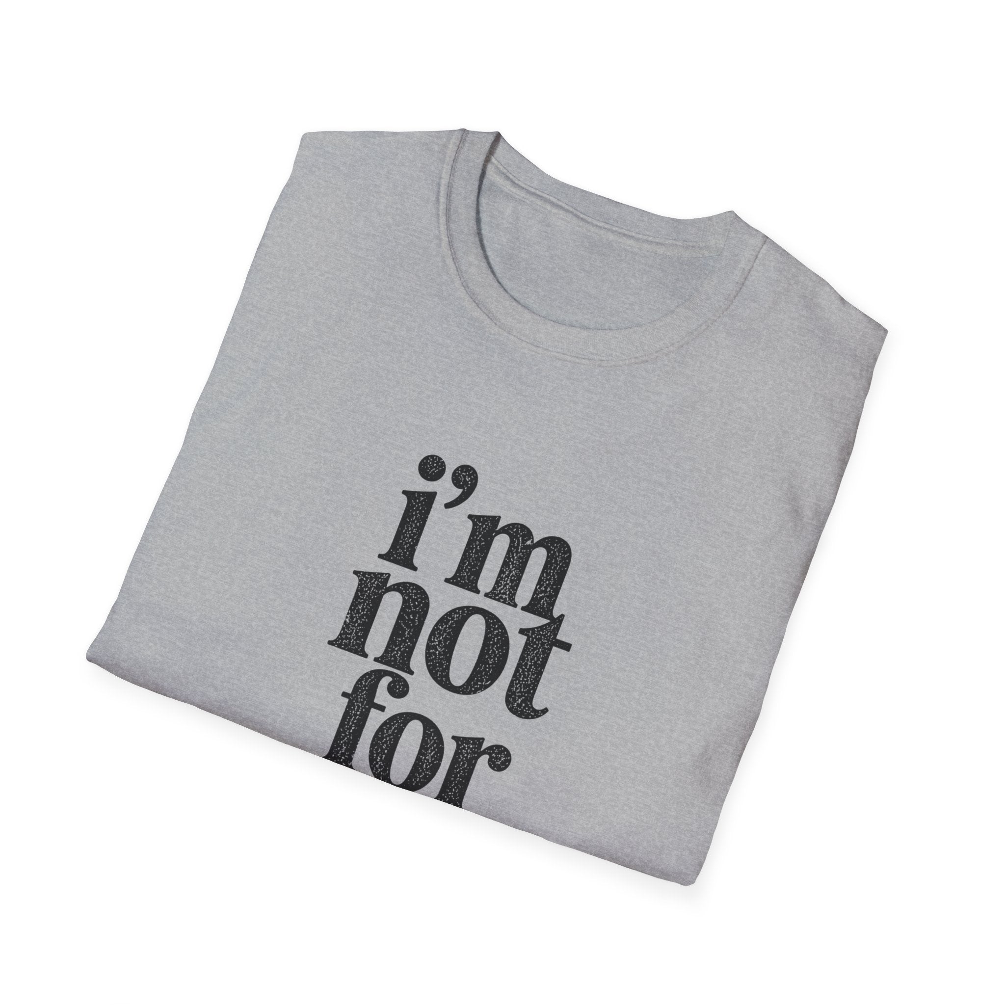 I'm Not for Everyone T-Shirt