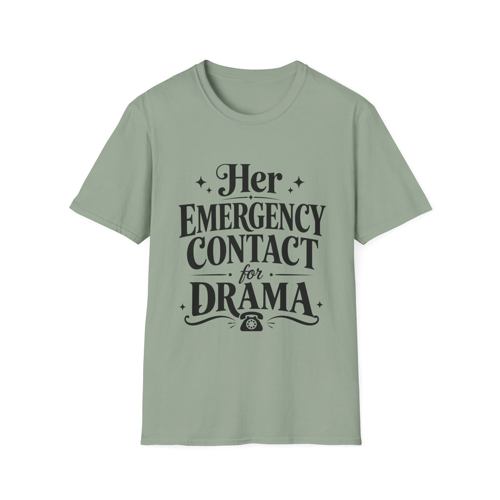 Her emergency contact for drama T-Shirt