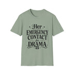 Her emergency contact for drama T-Shirt