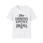 Her emergency contact for drama T-Shirt
