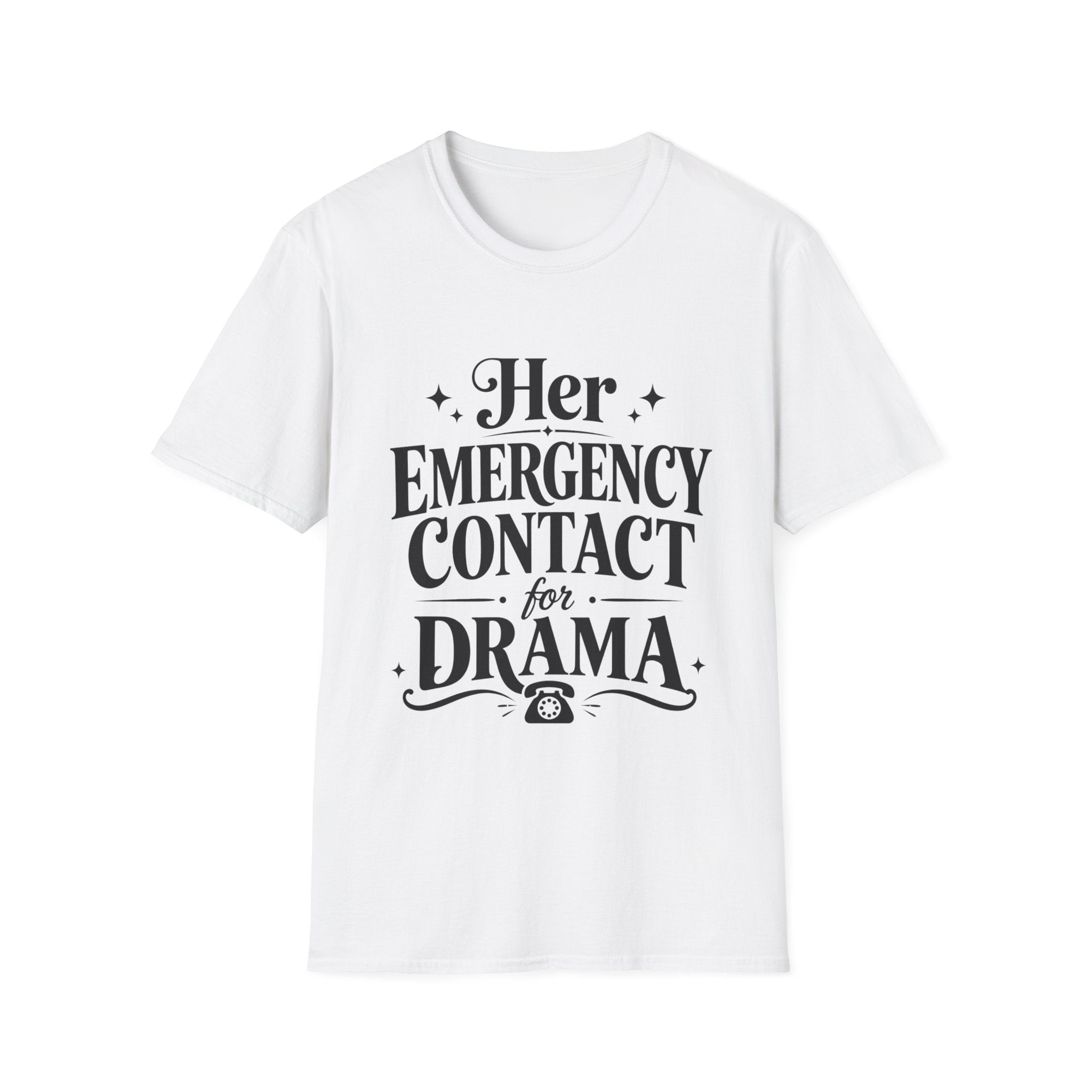 Her emergency contact for drama T-Shirt
