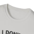 I don't Start Drama T-Shirt