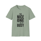 The Noitce one is busy T-Shirt