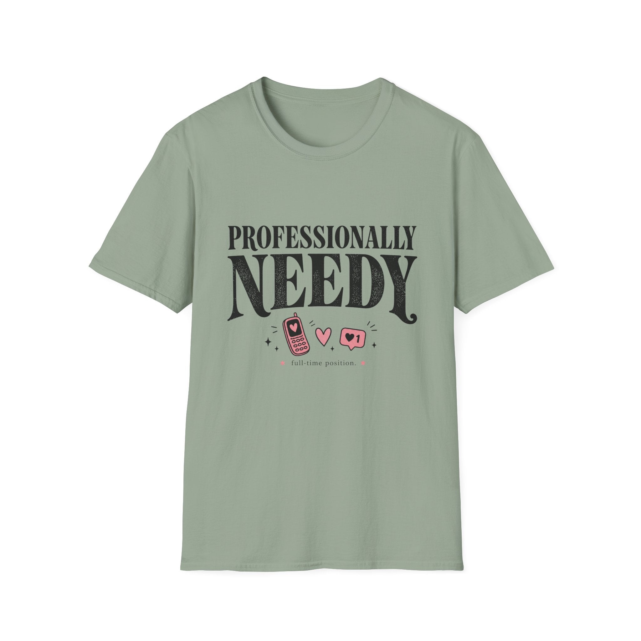 Professionally Needy T-Shirt