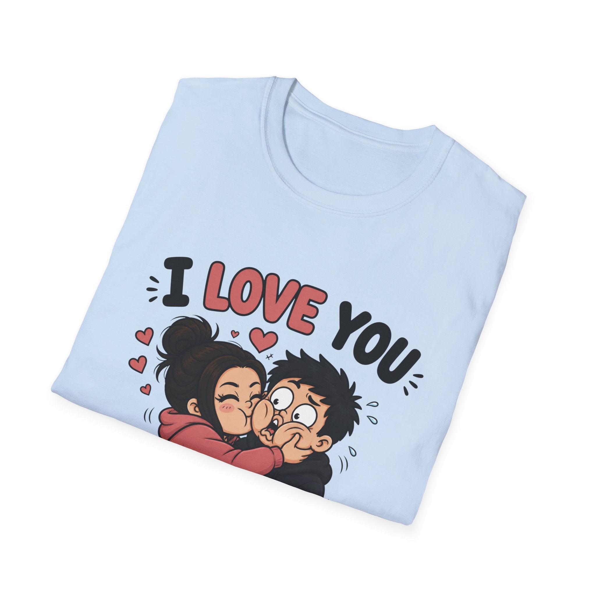 I Love You Aggressively T-Shirt
