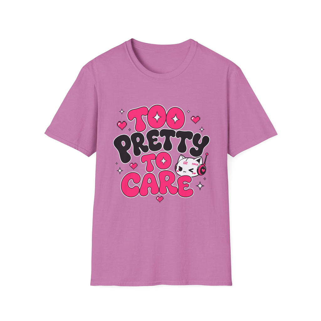 too pretty to care T-Shirt