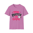 too pretty to care T-Shirt