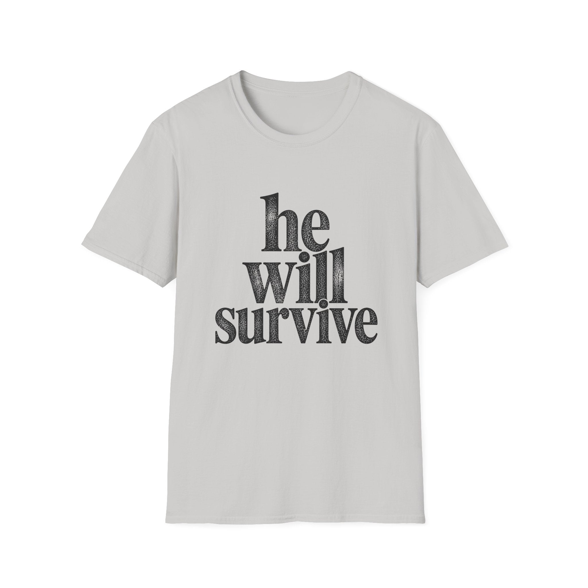 He Will Survive T-Shirt