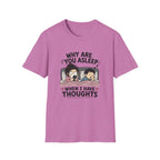 Why Are You Asleep T-Shirt