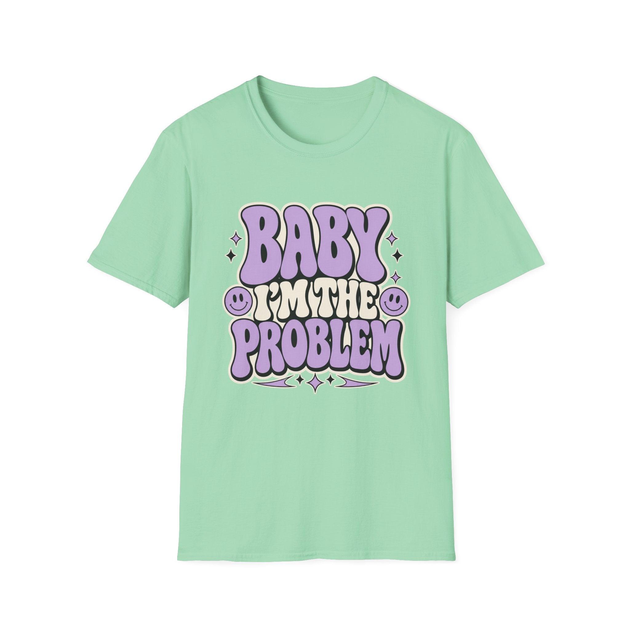 Baby I'm The Problem T-Shirt