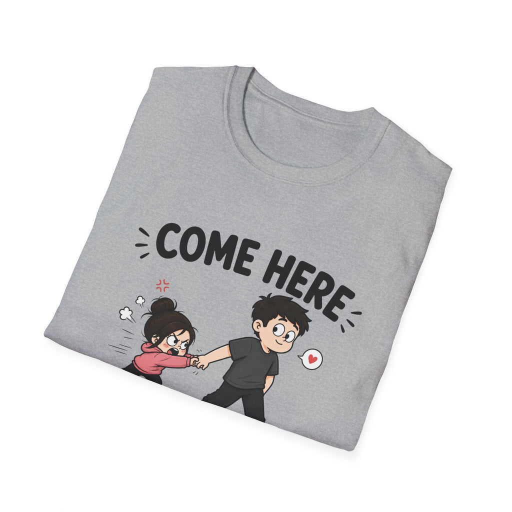 Come Here We're Talking About It T-Shirt
