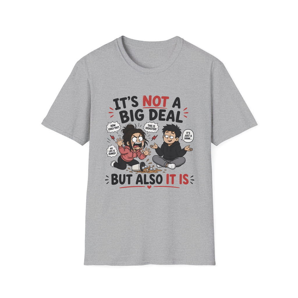 It's Not A Big Deal T-Shirt
