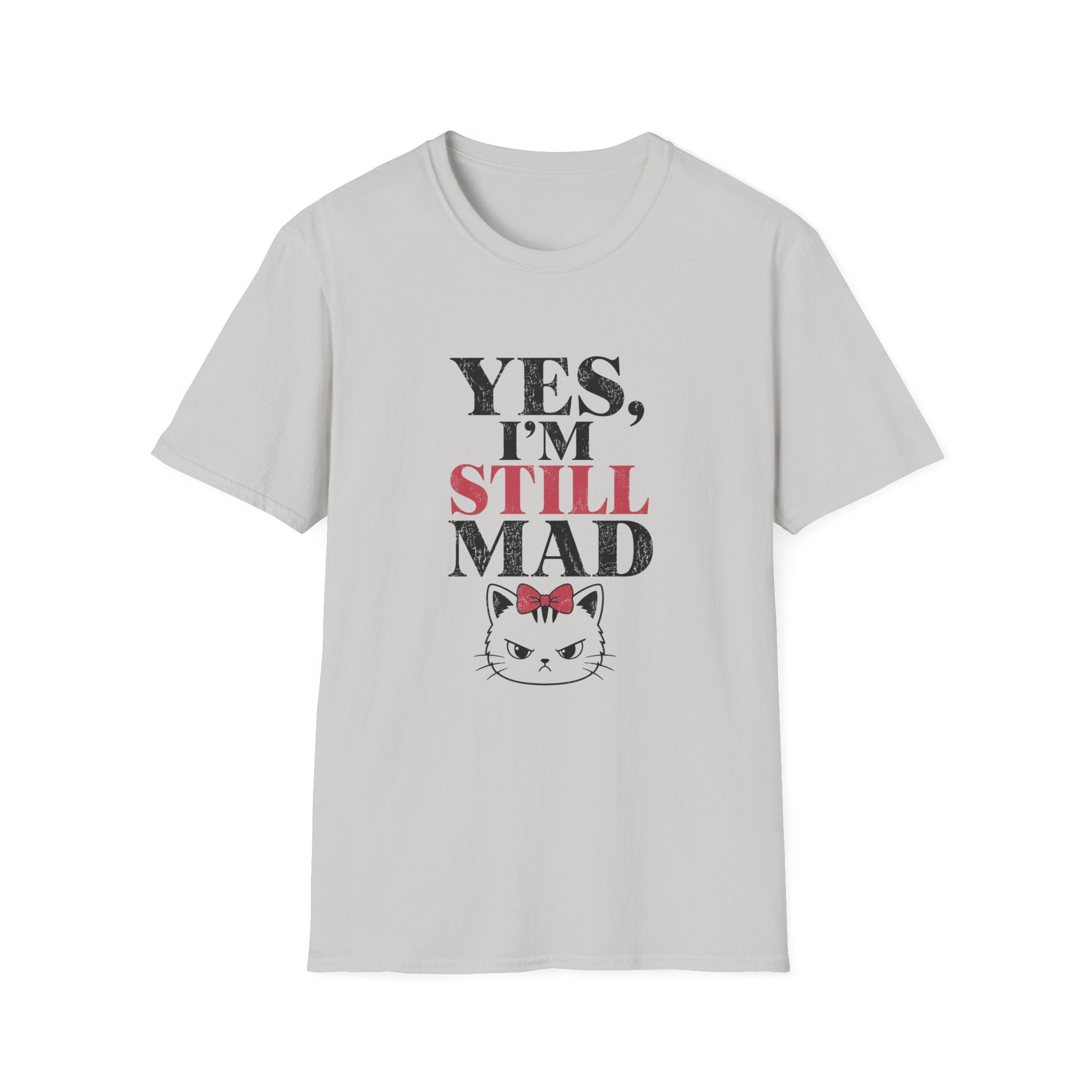 Yes I'm Still Mad T-Shirt