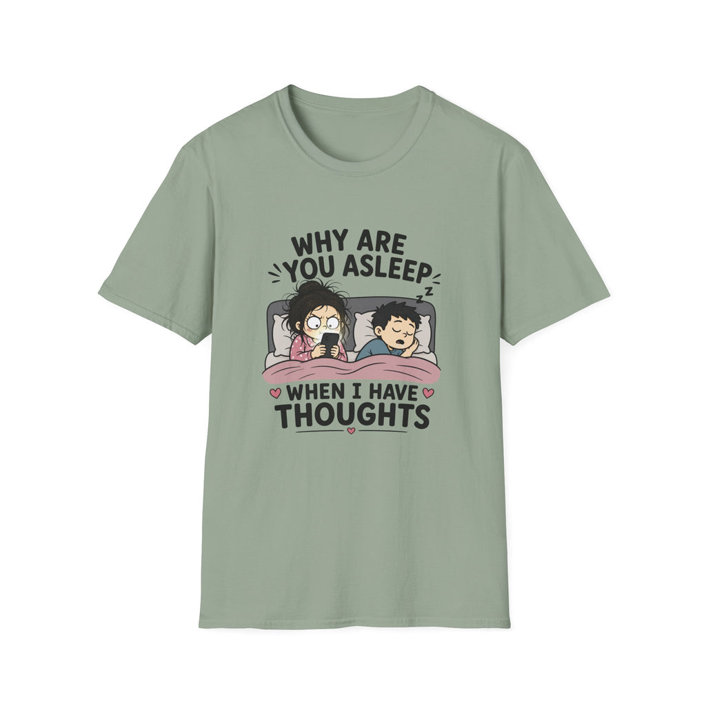 Why Are You Asleep T-Shirt