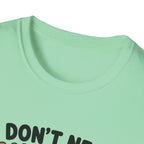 I Don't Need Anything T-Shirt