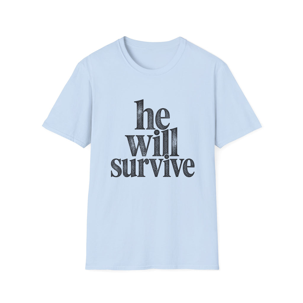 He Will Survive T-Shirt