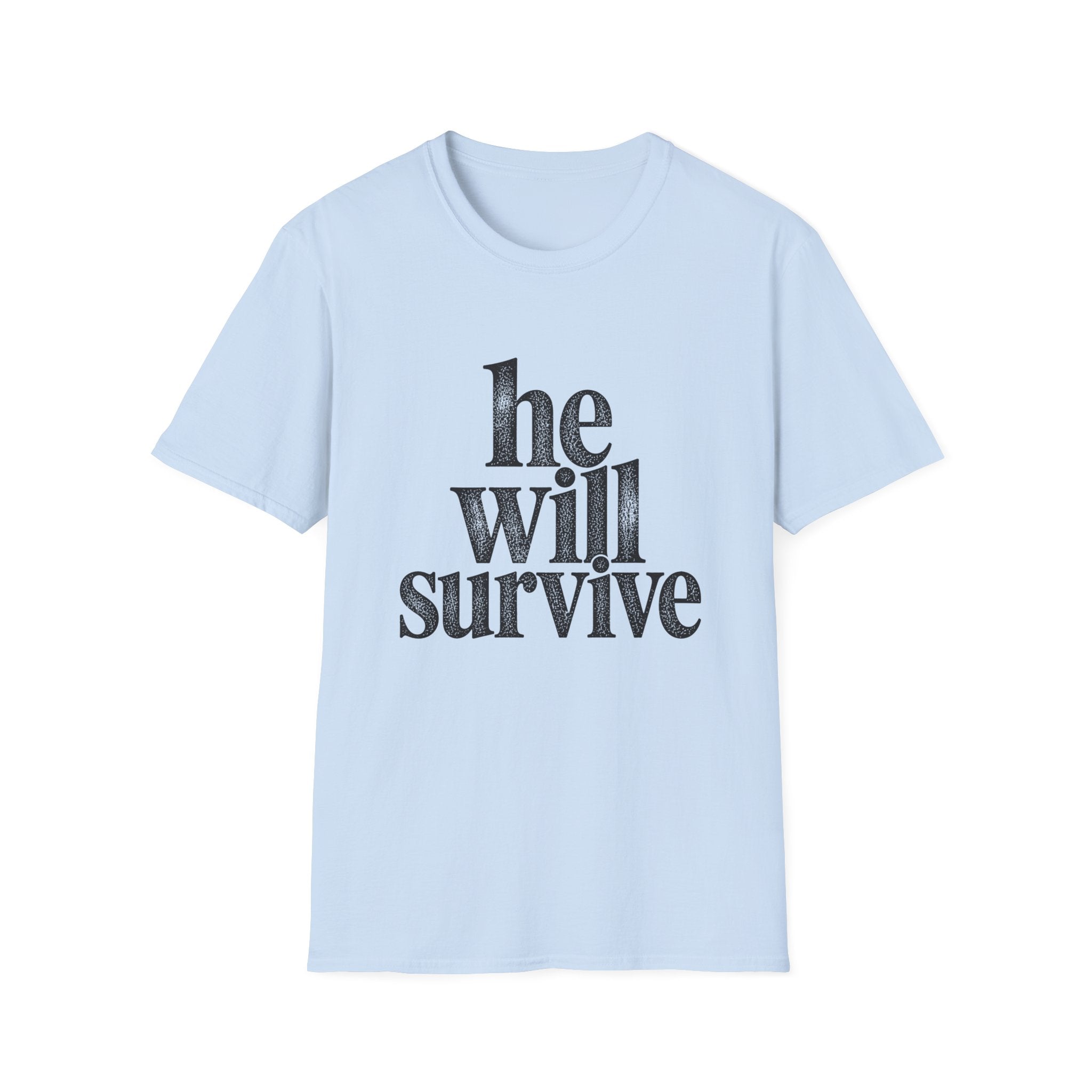 He Will Survive T-Shirt