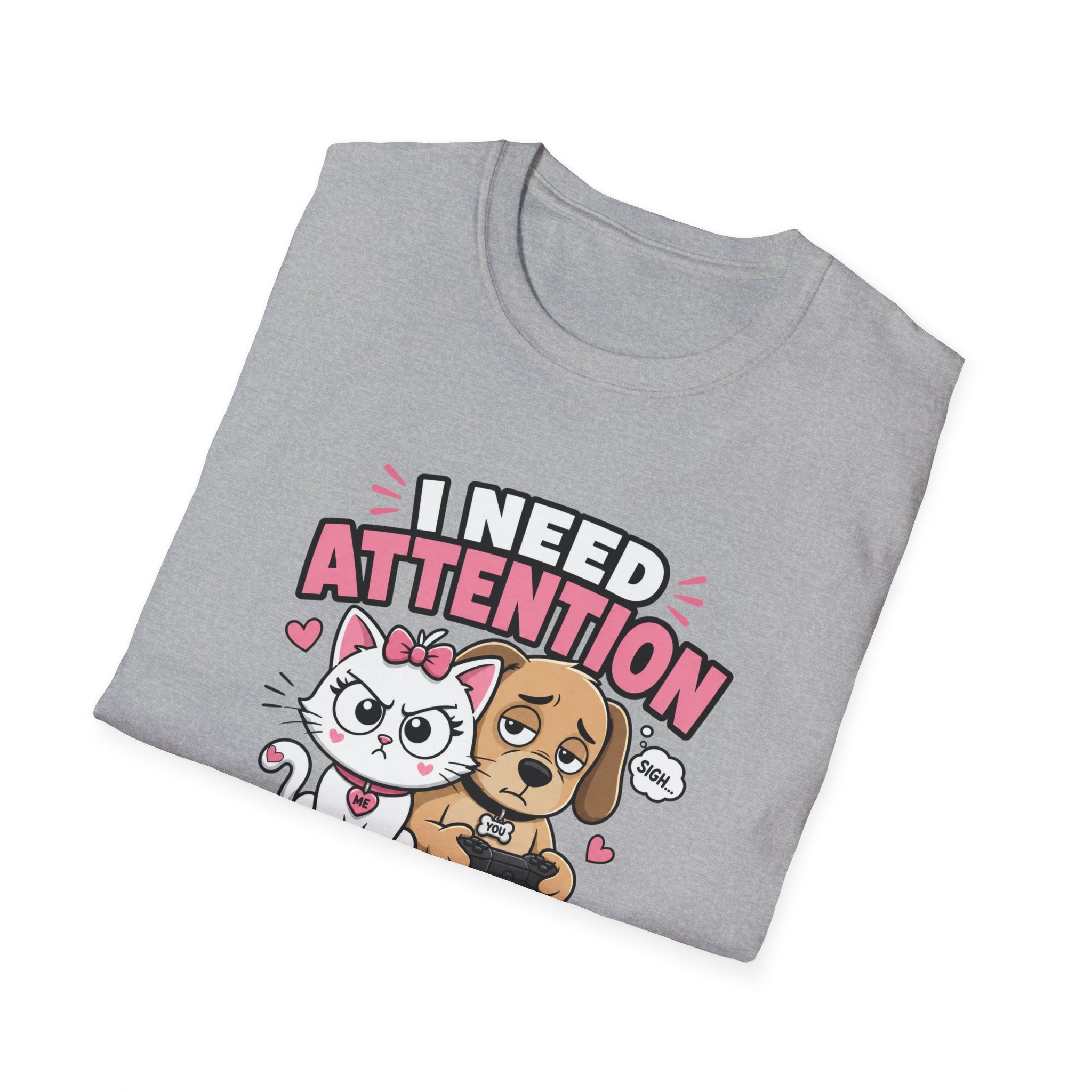 I Need Attention T-Shirt