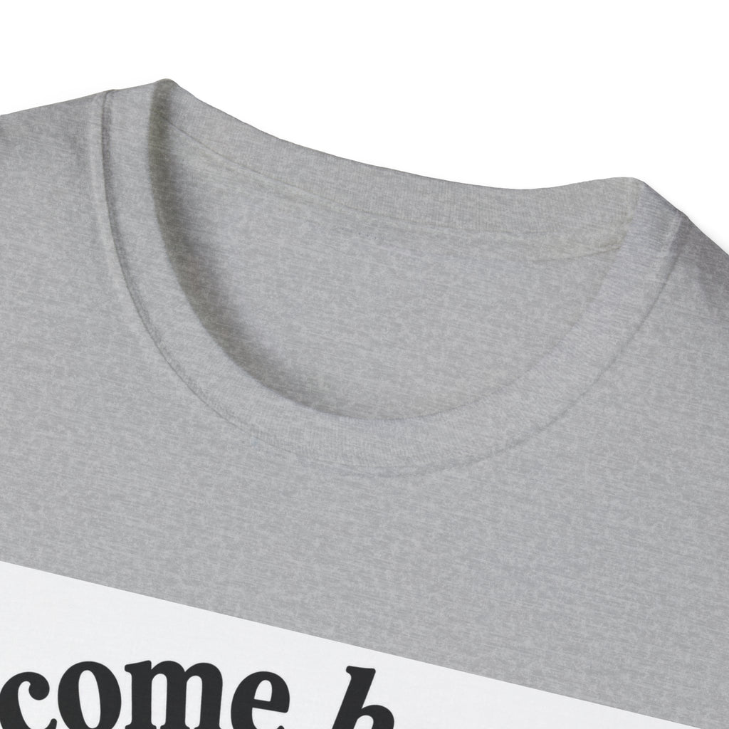 Come Here T-Shirt