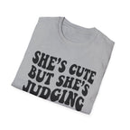 She's cute but she's judging you T-Shirt