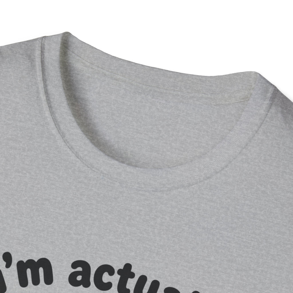 Actually Very Nice T-Shirt