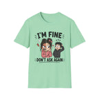 I'm Fine T-Shirt