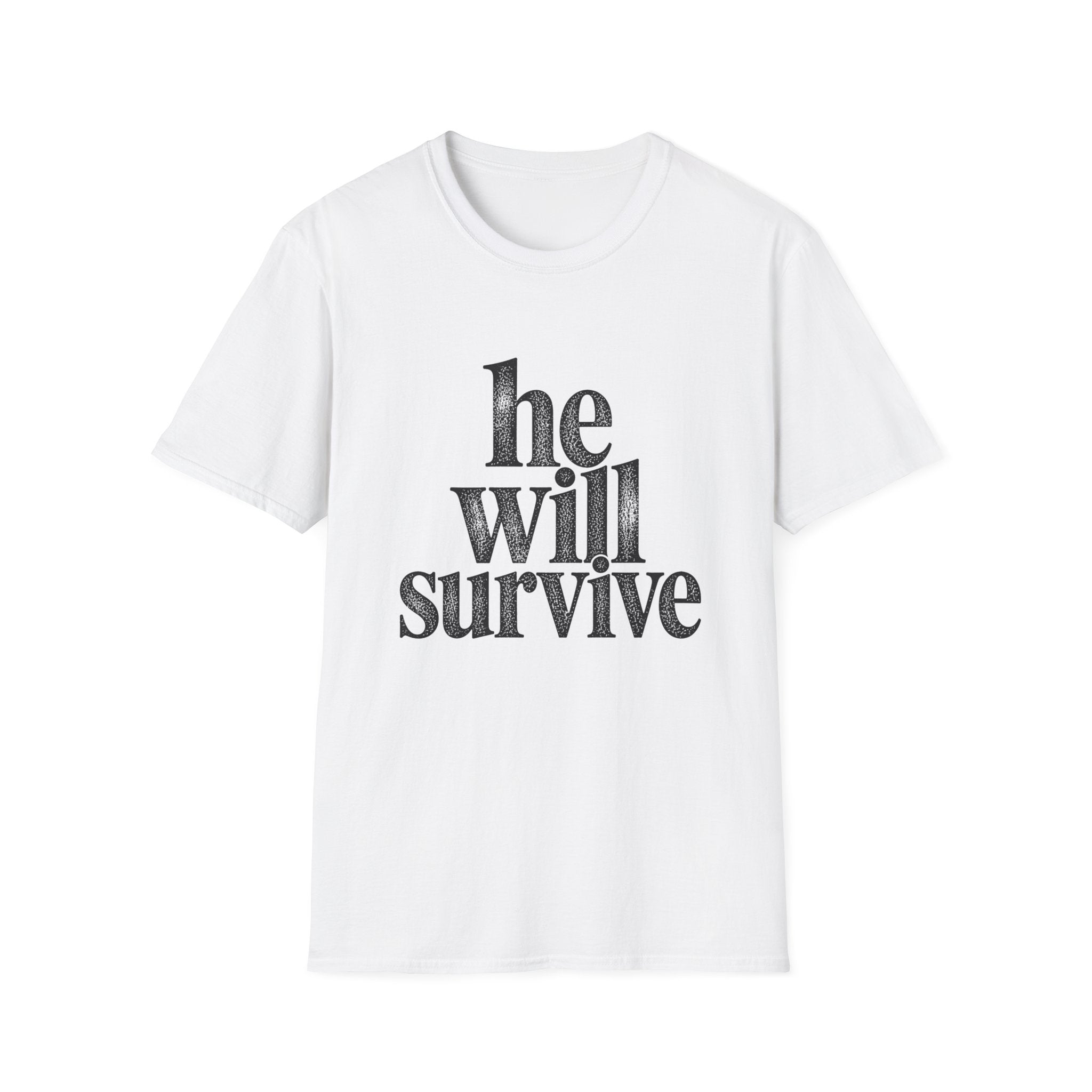He Will Survive T-Shirt