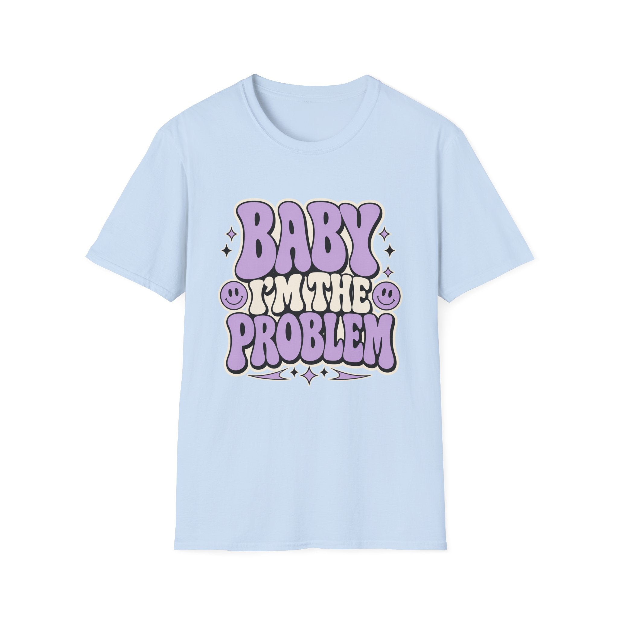 Baby I'm The Problem T-Shirt