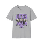 Over Thinking Again T-Shirt